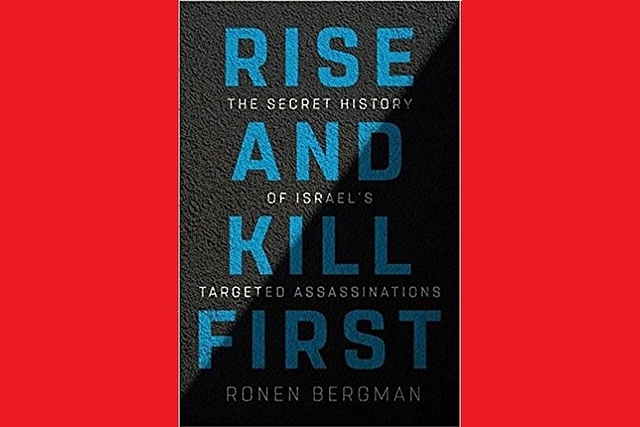 The cover of Ronen Bergman’s <i>Rise and Kill First: The Secret History of Israel’s Targeted Assassinations.</i>