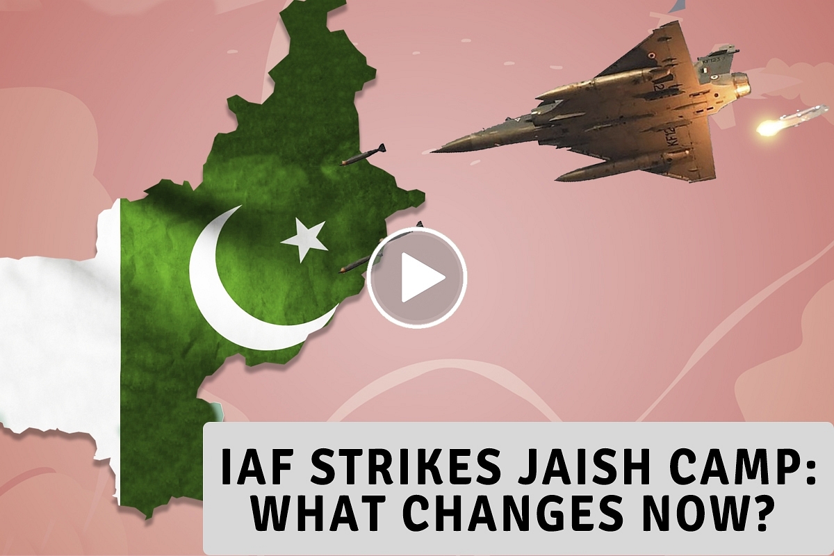 [Watch] With Air Strike On JeM Camp, India Is Changing How It Will Operate With Pakistan