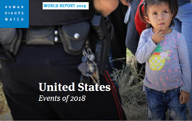 Turning the gaze on the US to see what the  Human Rights Watch report has to say about events occurring in its own backyard.