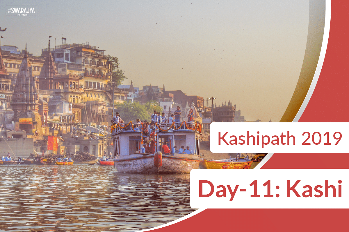 Kashipath 2019 Day-11: Finally, In The Colour And Chaos Of Kashi, And Mesmerised For All Time To Come