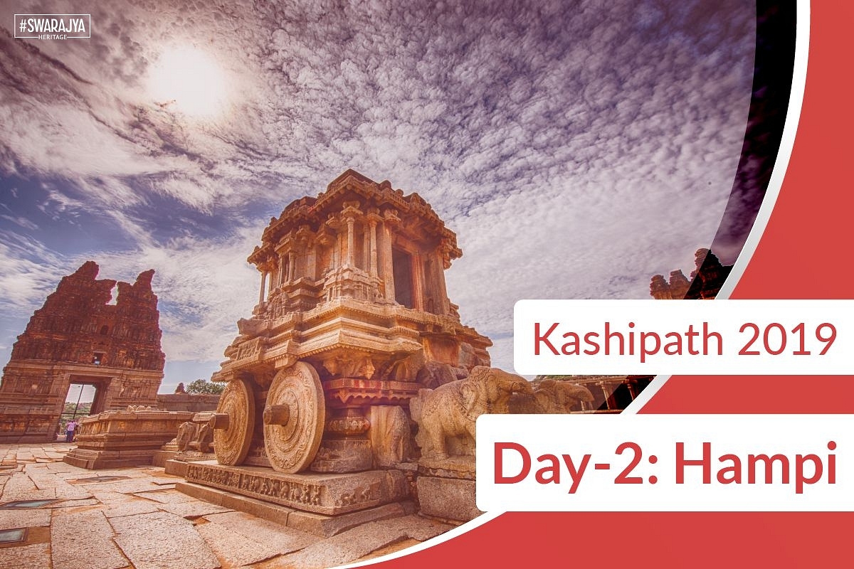 Kashipath 2019 Day 2: At Hampi — Where A Great Civilisation Stood Proudly And Dharma Flourished Amidst Invasions