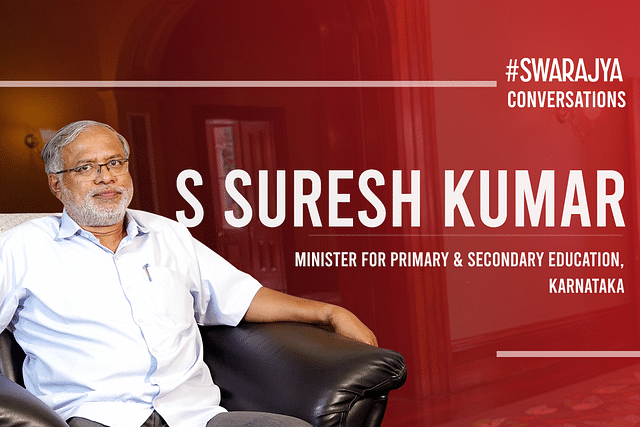 Swarajya Conversations features the education minister in the government of Karnataka, S Suresh Kumar.