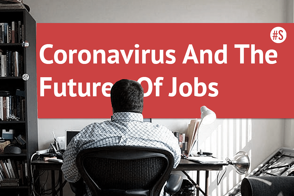 How Will The Coronavirus Outbreak Change The Course Of Jobs In India?