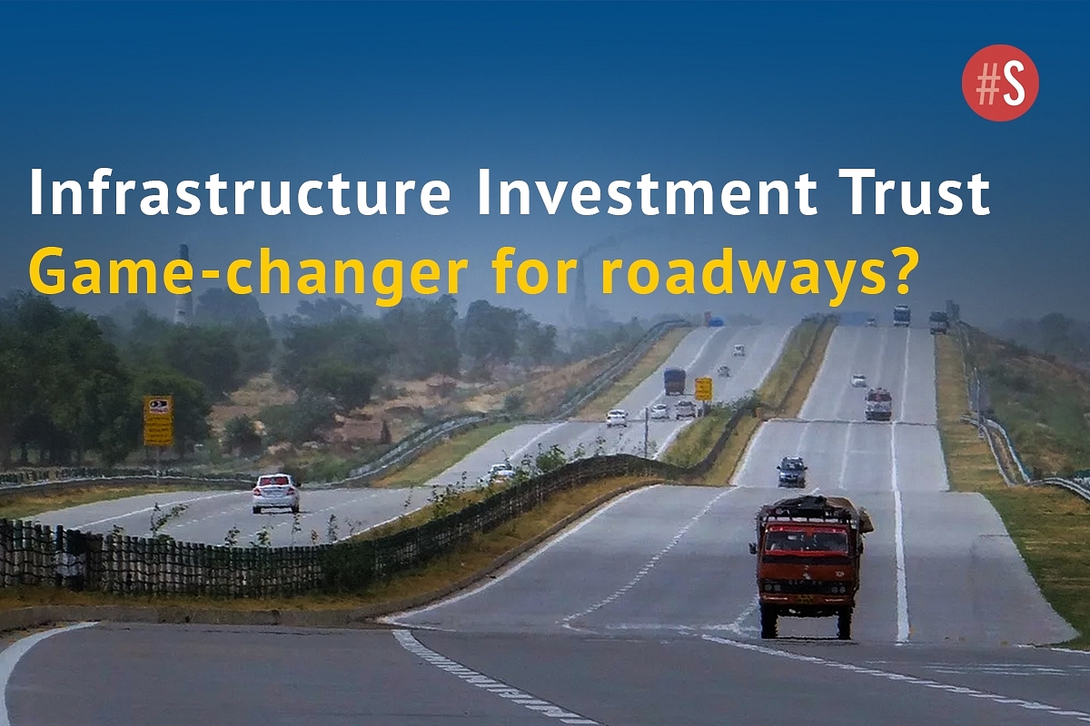 Infrastructure Investment Trusts: A Potentially Game-changing Idea For Indian Road Infra Development