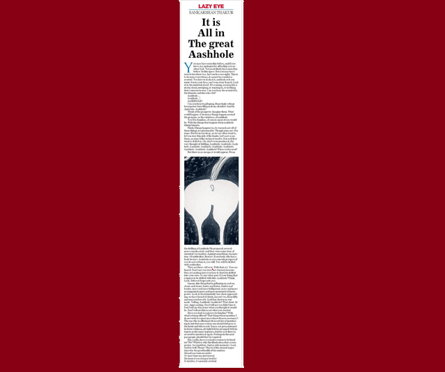 Page 11 (14 March); <a href="https://www.telegraphindia.com/opinion/it-is-all-in-the-great-aashhole/cid/1809419">report</a>.