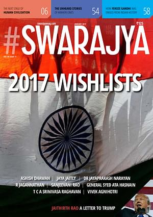 2016 was an eventful year. And to welcome 2017, Swarajya asked a range of experts to draw up their wishlists