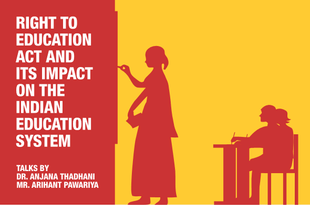 Topics of discussion will revolve around the impact of the Right to Education Act on India’s education system.