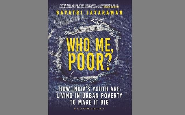 Book cover of <i>Who Me, Poor? How India’s Youth are Living in Urban Poverty to Make it Big</i>