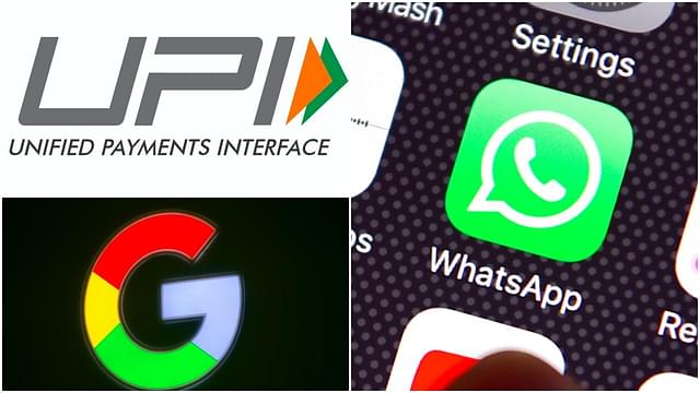 UPI, Google, WhatsApp