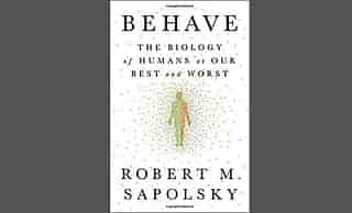 Cover of Behave: The Biology of Humans At Our Best and Worst.