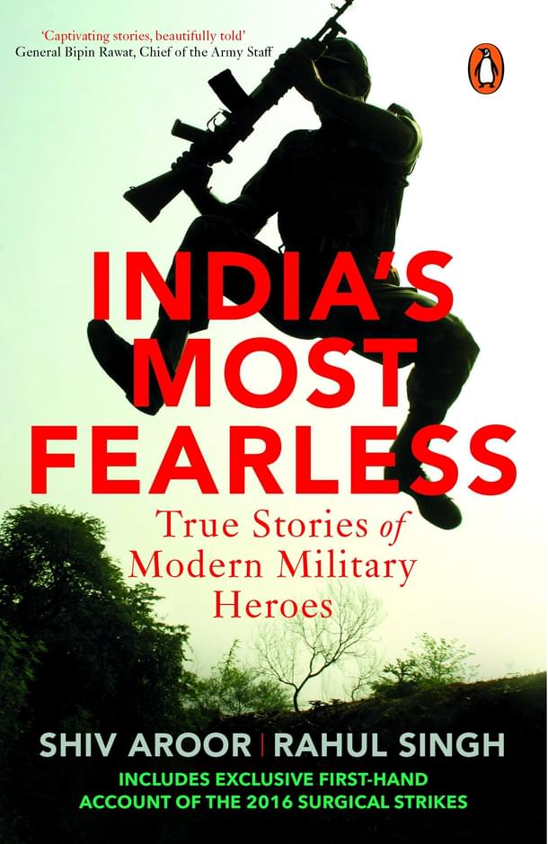 ‘India’s Most Fearless: True Stories of Modern Military Heroes’ by Shiv Aroor and Rahul Singh