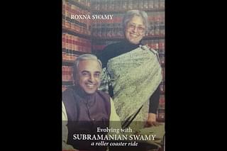Cover of the book <i>Evolving with Subramanian Swamy: A Roller Coaster Ride</i>, authored by Roxna Swamy