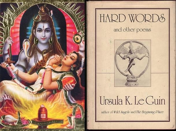 The name of the central character in ‘The Telling’ Suttee is derived from Hindu Goddess Sati (shown here in Hindu calendar art); Ursula Le Guin explored love for Shiva in her poetry collection (Right).