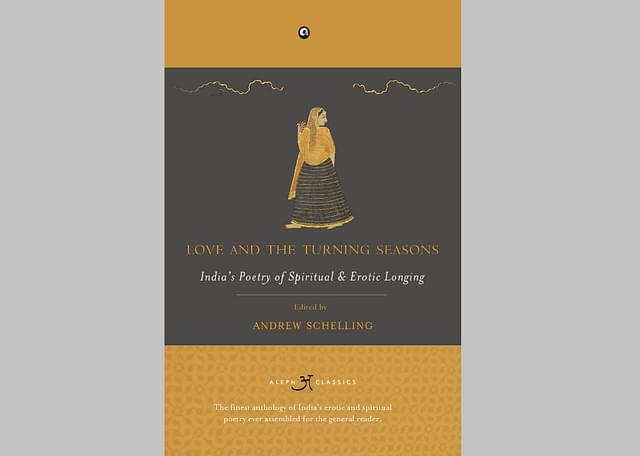 Book cover of <i>Love And The&nbsp; Turning Seasons : India’s Poetry Of Spiritual And Erotic Longing</i> by Andrew Schelling