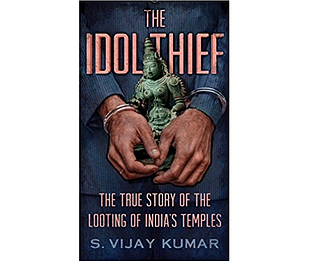 The cover of S Vijay Kumar’s <i>The Idol Thief: The True Story Of The Looting Of India’s Temples.</i>