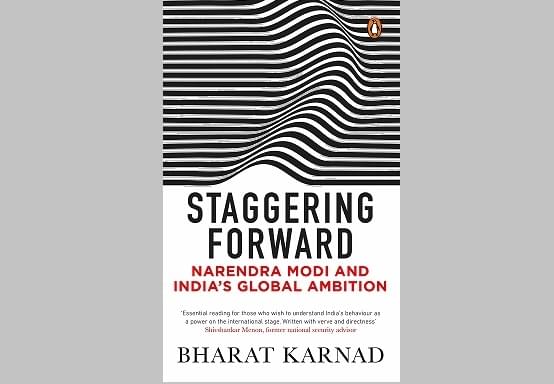 The cover of Bharat Karnad’s <i>Staggering Forward</i>.