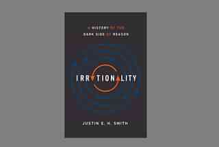Cover of the book Irrationality: A History Of The Dark Side Of Reason by Justin E H Smith