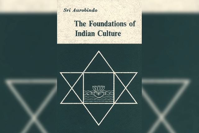 Foundations of Indian Culture by Sri Aurobindo