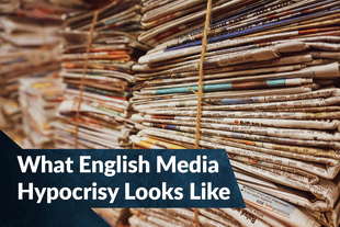 The English media’s bias and motivations.