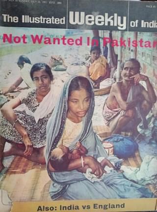 On 25 July 1971, The Illustrated Weekly published a cover-story headlined ‘Not Wanted in Pakistan’.