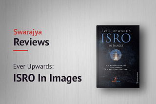 Review of the book ‘Ever Upwards: ISRO In Images’