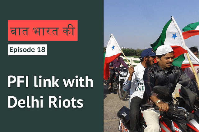 Delhi Police is investigating PFI’s link with the violence unleashed in North-East Delhi.