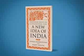 The cover of A New Idea of India: Individual Rights In A Civilisational State by Harsh Madhusudan and Rajeev Mantri.