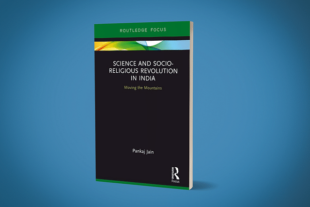The cover of Pankaj Jain’s book <i>Science and Socio-Religious Revolution in India: Moving the Mountains.</i>
