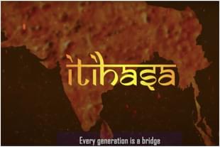Itihasa Series: Our history in our cultural idioms