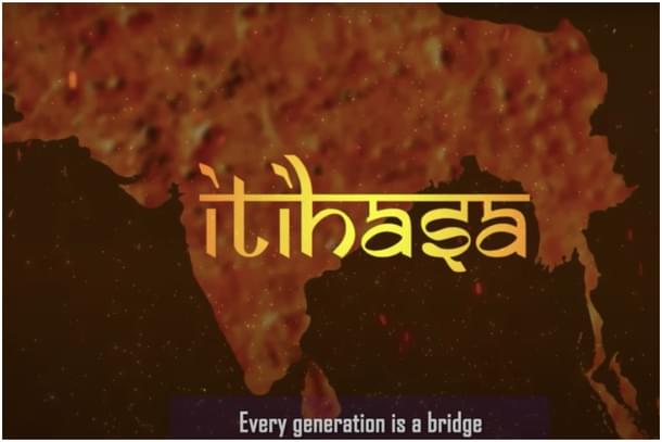 Itihasa Series: Our history in our cultural idioms