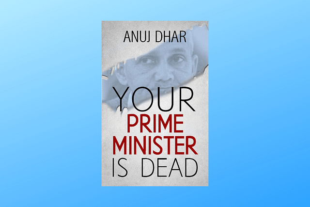 Cover of the book 'Your Prime Minister Is Dead' by Anuj Dhar