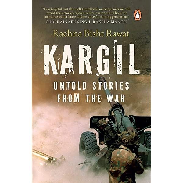 Kargil Untold Stories From the war by Rachna Bisht Rawat by Penguin eBury Press 