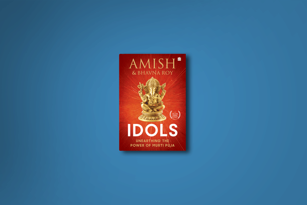 The cover of Idols: Unearthing the Power of Murti Puja by Amish and Bhavna Roy.